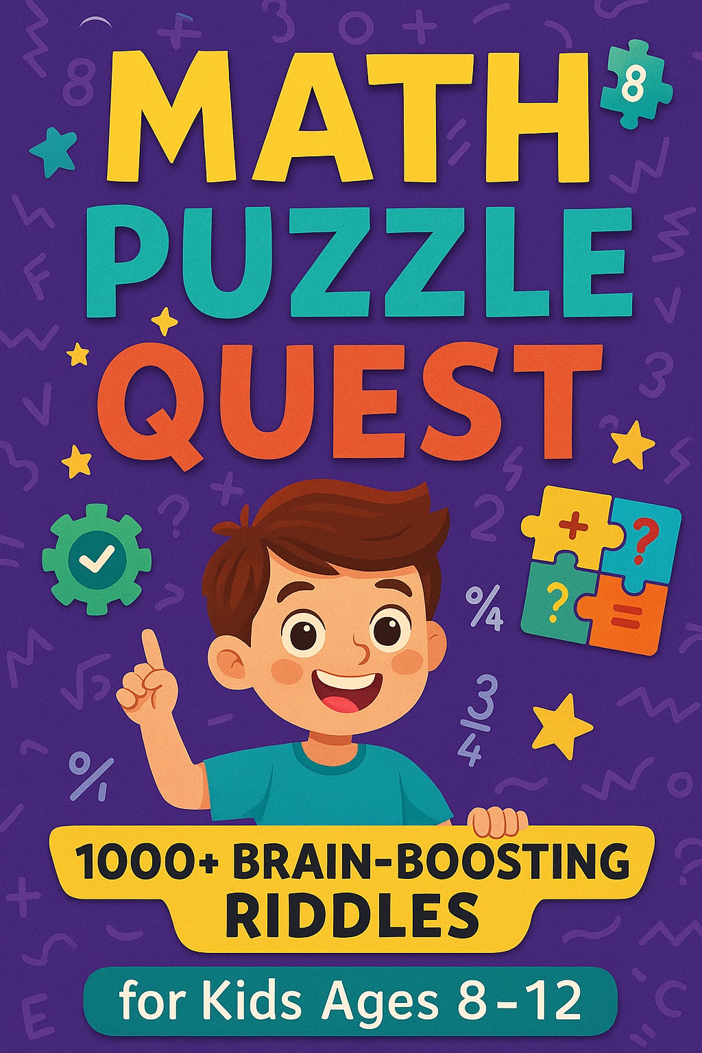 Math Puzzle Quest: 1000+ Brain-Boosting Riddles for Kids (Ages 8–12)