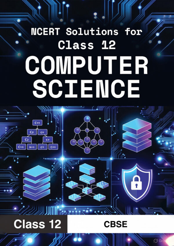Class 12 Computer Science NCERT Exercise Solutions PDF – All Chapters