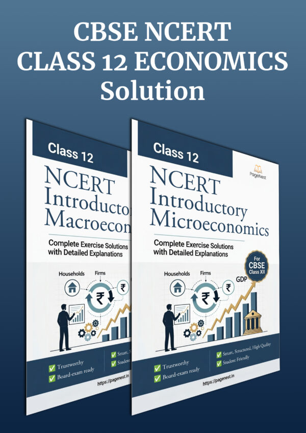 NCERT Economics Class 12 Complete Solutions (Microeconomics + Macroeconomics) – Part 1 & Part 2 | CBSE Board Exam Guide | Detailed Step-by-Step Answers (PDF)